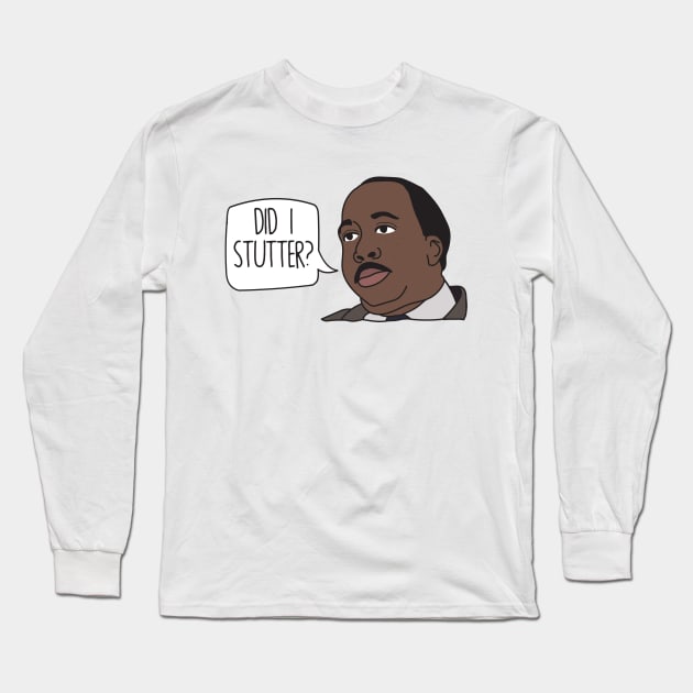 The Office - Did I stutter? Long Sleeve T-Shirt by FoxtrotDesigns